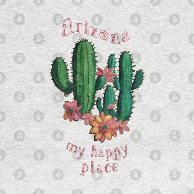 My Happy Place Arizona Saguaro Cactus by 2HivelysArt